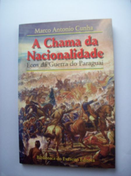 A Chama da Nacionalidade -Ecos da Guerra do Paraguai